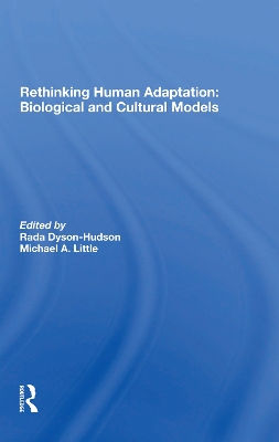 Rethinking Human Adaptation: Biological And Cultural Models by Rada Dyson-hudson