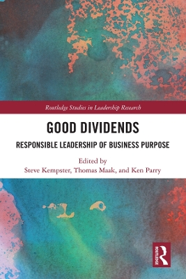 Good Dividends: Responsible Leadership of Business Purpose book