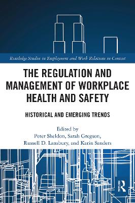 The Regulation and Management of Workplace Health and Safety: Historical and Emerging Trends book