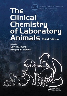 The Clinical Chemistry of Laboratory Animals by David M. Kurtz