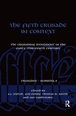 The Fifth Crusade in Context: The Crusading Movement in the Early Thirteenth Century book