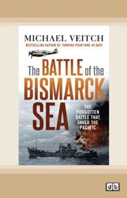 The Battle of the Bismarck Sea by Michael Veitch