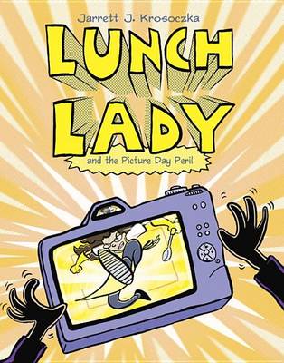 Lunch Lady and the Picture Day Peril book