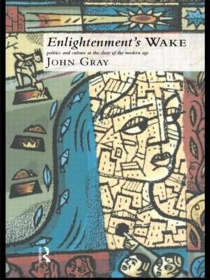 Enlightenment's Wake by John Gray