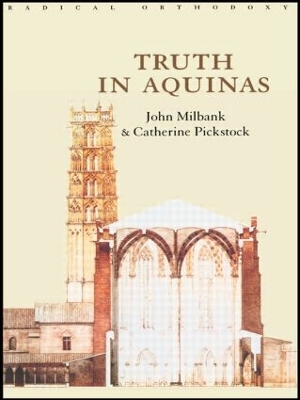 Truth in Aquinas by John Milbank