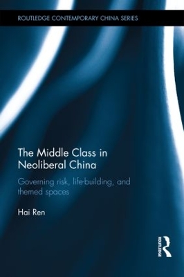 The Middle Class in Neoliberal China by Hai Ren