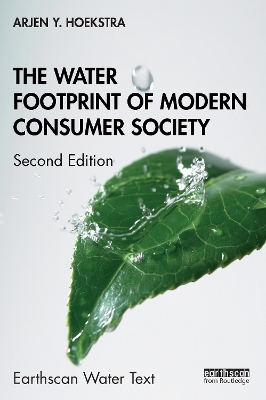 The Water Footprint of Modern Consumer Society by Arjen Y. Hoekstra