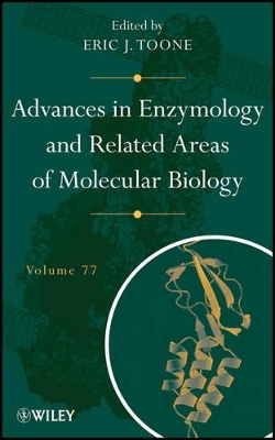 Advances in Enzymology and Related Areas of Molecular Biology by Eric J. Toone