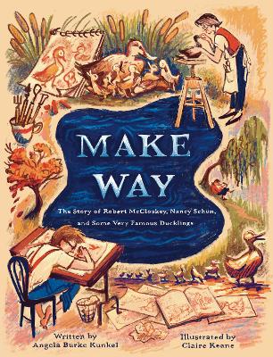 Make Way: The Story of Robert McCloskey, Nancy Schön, and Some Very Famous Ducklings book