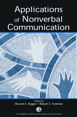 Applications of Nonverbal Communication by Ronald E. Riggio