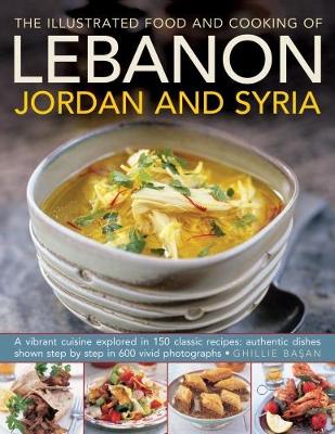 Illustrated Food & Cooking of Lebanon, Jordan & Syria book