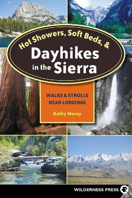 Hot Showers, Soft Beds, and Dayhikes in the Sierra book