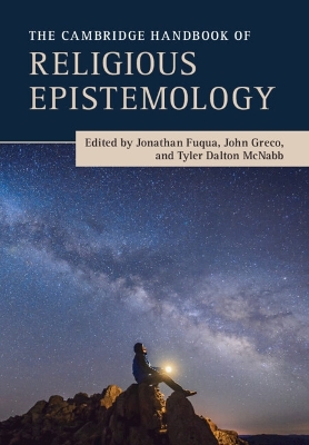 The Cambridge Handbook of Religious Epistemology by Jonathan Fuqua