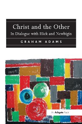 Christ and the Other: In Dialogue with Hick and Newbigin book