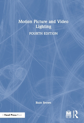 Motion Picture and Video Lighting by Blain Brown