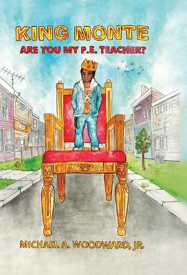 King Monte: Are You My P.E. Teacher? book