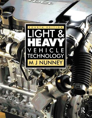 Light and Heavy Vehicle Technology by M J Nunney
