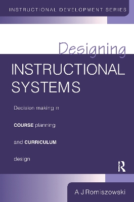 Designing Instructional Systems by A J Romiszowski