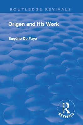 Revival: Origen and his Work (1926) by Eugene de Faye