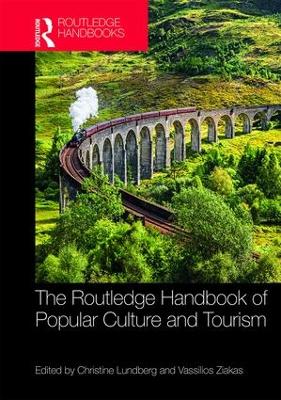 Routledge Handbook of Popular Culture and Tourism by Christine Lundberg