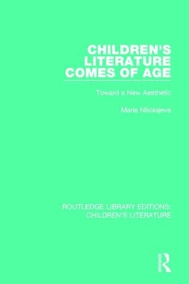 Children's Literature Comes of Age by Maria Nikolajeva