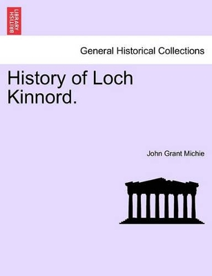 History of Loch Kinnord. by John Grant Michie