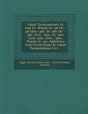 Labial Terminations III and IV: Words in -P or -P (Also -P ), in -P S or -P S, Gen. -Pou, in -Pos and -Pon, Gen. -Pou. Words in -PS. Additions and Corrections to Labial Terminations I-IV.... book