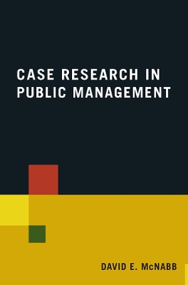 Case Research in Public Management by David E McNabb
