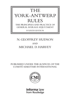 The York-Antwerp Rules: The Principles and Practice of General Average Adjustment by N. Geoffrey Hudson
