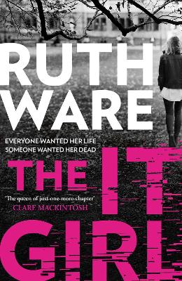 The It Girl: The deliciously dark thriller from the global bestseller by Ruth Ware