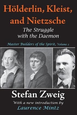 Holderlin, Kleist, and Nietzsche by Stefan Zweig