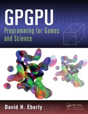 GPGPU Programming for Games and Science by David H. Eberly
