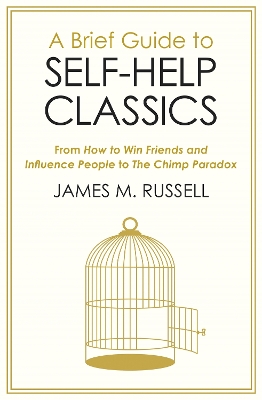 A Brief Guide to Self-Help Classics: From How to Win Friends and Influence People to The Chimp Paradox book