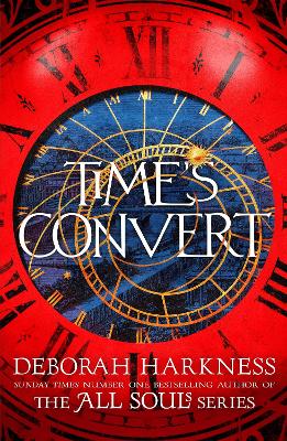 Time's Convert: return to the spellbinding world of A Discovery of Witches book