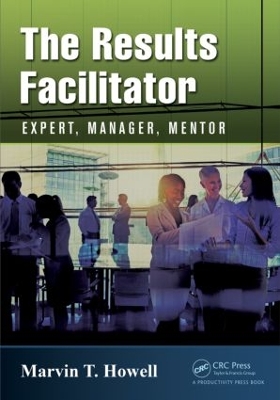 The Results Facilitator by Marvin T. Howell