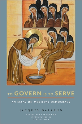 To Govern Is to Serve: An Essay on Medieval Democracy book