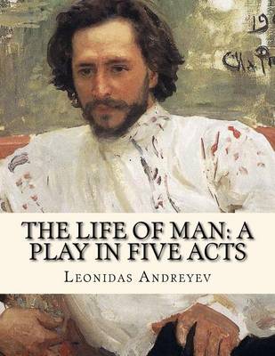 The Life of Man: A Play in Five Acts: Russian Literature by C J Hogarth