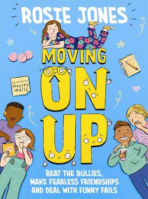 Moving On Up: Beat the bullies, make fearless friendships and deal with funny fails book