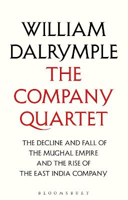 The The Company Quartet: White Mughals, Return of a King, The Last Mughal and The Anarchy by William Dalrymple