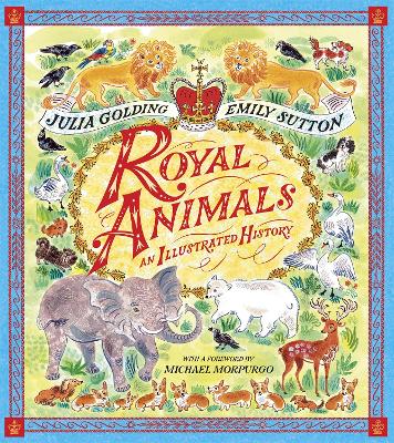 Royal Animals: An Illustrated History by Julia Golding