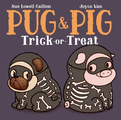 Pug & Pig Trick-or-Treat by Sue Lowell Gallion