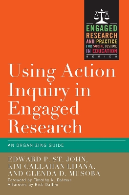 Using Action Inquiry in Engaged Research by Edward P. St. John