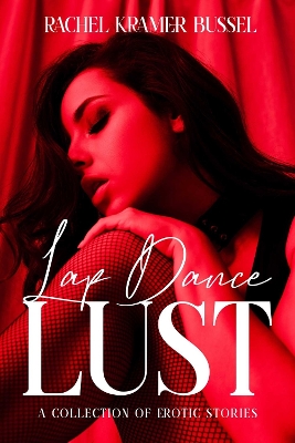 Lap Dance Lust: A Collection of Erotic Stories book