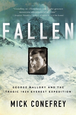 Fallen: George Mallory and the Tragic 1924 Everest Expedition book