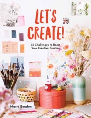 Dare to Create: 35 Challenges to Boost Your Creative Practice book