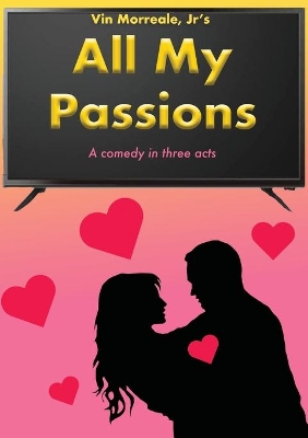 All My Passions: A Comedy In Three Acts book