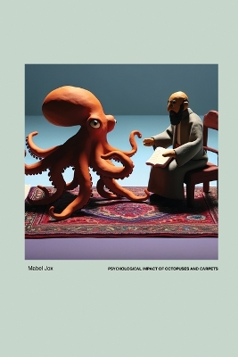 Psychological Impact of Octopuses and Carpets book