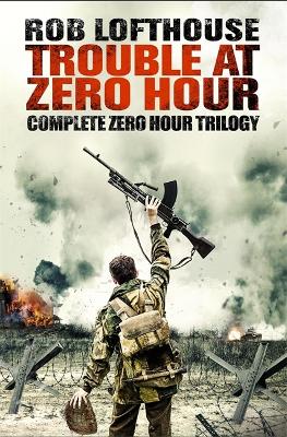 Trouble at Zero Hour by Rob Lofthouse