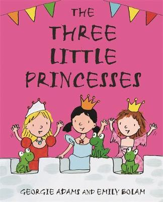 Early Reader: The Three Little Princesses by Georgie Adams