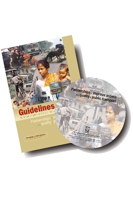 Partnerships to Improve Access and Quality of Public Transport: Guidelines and Compilation CD book